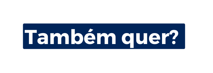 Também quer